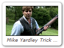 Mike Yardley Trick Shooting